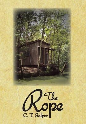 The Rope by Salyer, C. T.
