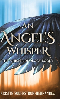 An Angel's Whisper by Soderstrom-Hernandez, Kristin