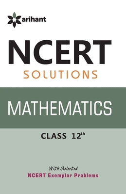 CBSE NCERT Solution Mathematics Class 12th 2018-19 by Arihant, Experts