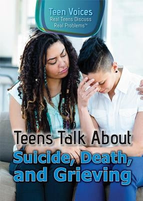 Teens Talk about Suicide, Death, and Grieving by Landau, Jennifer