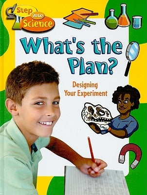 What's the Plan?: Designing Your Experiment by Hyde, Natalie