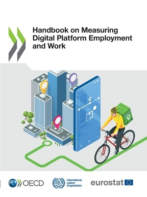 Handbook on Measuring Digital Platform Employment and Work by Oecd