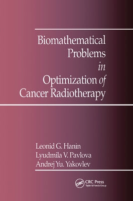 Biomathematical Problems in Optimization of Cancer Radiotherapy by Yakovlev, A. Y.