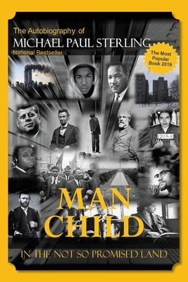 Man Child in the Not So Promised Land by Sterling, Apostle Michael P.