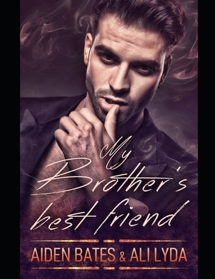 My Brother's Best Friend by Lyda, Ali