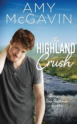 The Highland Crush by McGavin, Amy