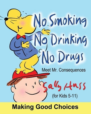 No Smoking, No Drinking, No Drugs by Huss, Sally