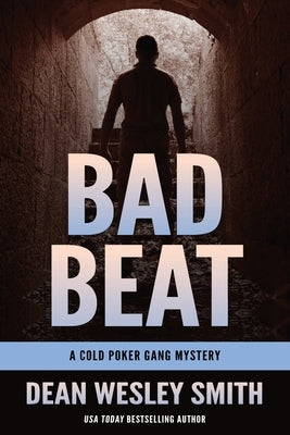 Bad Beat: A Cold Poker Gang Mystery by Smith, Dean Wesley