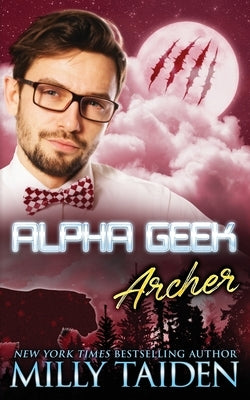Alpha Geek: Archer by Taiden, Milly