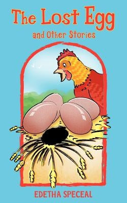The Lost Egg and Other Stories by Speceal, Edetha