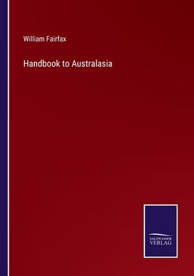 Handbook to Australasia by Fairfax, William
