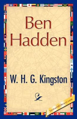 Ben Hadden by Kingston, William H. G.