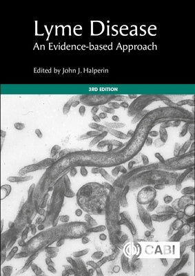 Lyme Disease: An Evidence-Based Approach by Halperin, John