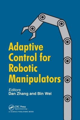 Adaptive Control for Robotic Manipulators by Zhang, Dan