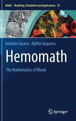 Hemomath: The Mathematics of Blood by Fasano, Antonio