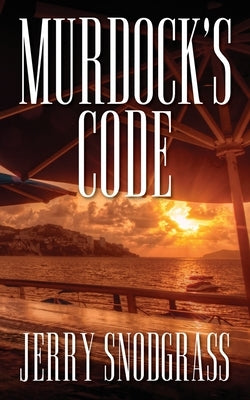 Murdock's Code: Introducing Chase Murdock, Private Investigator by Snodgrass, Jerry