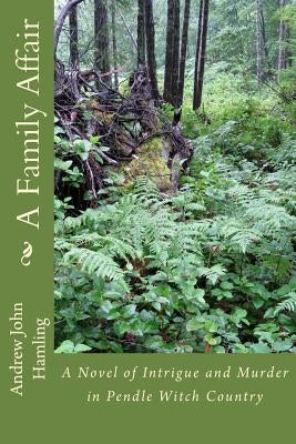 A Family Affair: A Novel of Intrigue and Murder in Pendle Witch Country by Hamling, Andrew John
