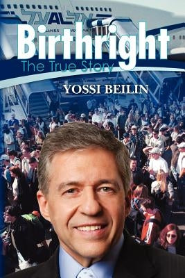 Birthright: The True Story by Beilin, Yossi