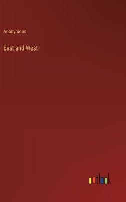 East and West by Anonymous