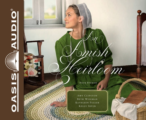 An Amish Heirloom: A Legacy of Love, the Cedar Chest, the Treasured Book, a Midwife's Dream by Clipston, Amy