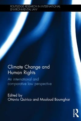 Climate Change and Human Rights: An International and Comparative Law Perspective by Quirico, Ottavio