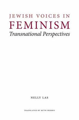 Jewish Voices in Feminism: Transnational Perspectives by Las, Nelly