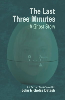 The Last Three Minutes by Datesh, John Nicholas