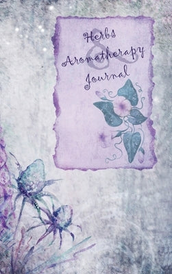 Herbs & Aromatherapy Journal by Totilo, Rebecca Park