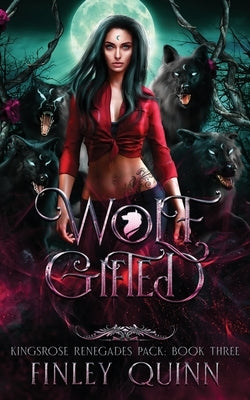 Wolf Gifted: A Rejected Mates Shifter Romance by Quinn, Finley
