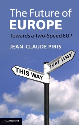 The Future of Europe by Piris, Jean-Claude