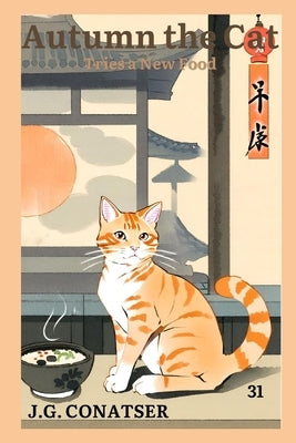 Autumn the Cat: Tries a New Food by Conatser, J. G.