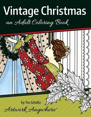 Vintage Christmas: an Adult Coloring Book by Scholtz, Tes