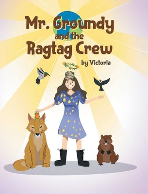 Mr. Groundy and the Ragtag Crew by Victoria