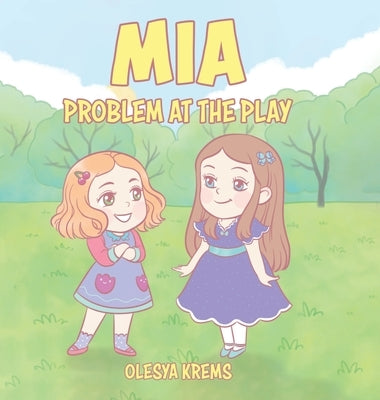 Mia: Problem at the Play by Krems, Olesya