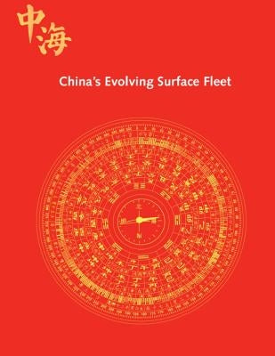 China's Evolving Surface Fleet: July 2017 by U. S. Naval War College