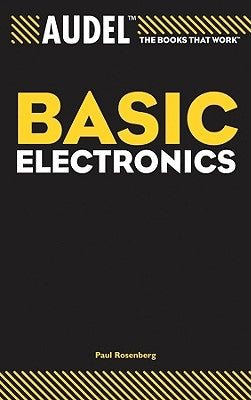 Audel Basic Electronics by Rosenberg, Paul
