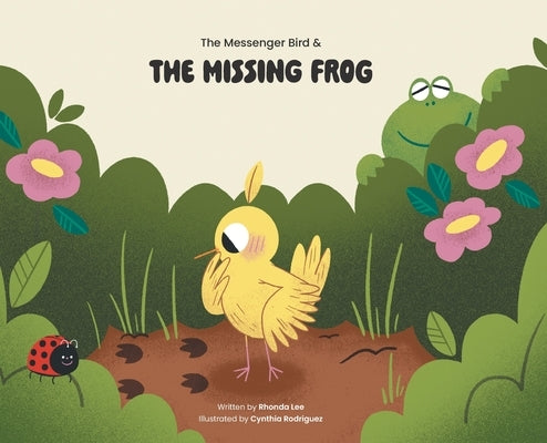 The Messenger Bird and the Missing Frog by Lee, Rhonda