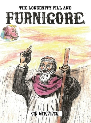 The Longevity Pill and Furnigore by Weiskirch, Sid
