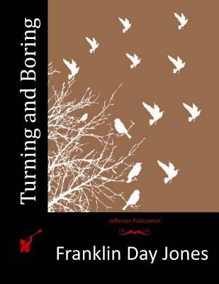 Turning and Boring by Jones, Franklin Day