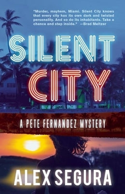 Silent City: (Pete Fernandez Book 1) by Segura, Alex