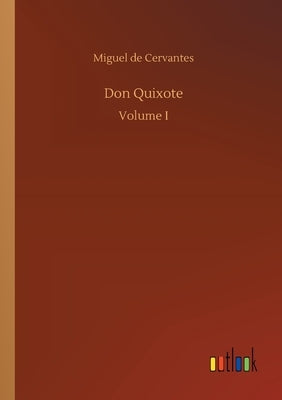 Don Quixote by Cervantes, Miguel De