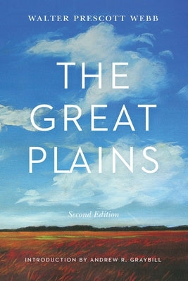 The Great Plains, Second Edition by Webb, Walter Prescott