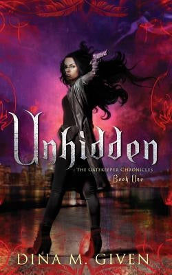 Unhidden by Given, Dina M.