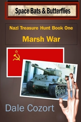 Nazi Treasure Hunt Book One: Marsh War by Cozort, Dale