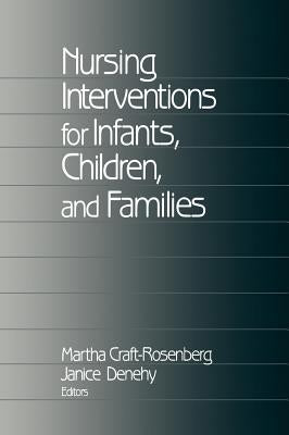 Nursing Interventions for Infants, Children, and Families by Craft-Rosenberg, Martha