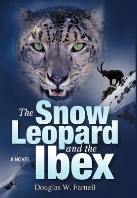 The Snow Leopard and the Ibex by Farnell, Douglas W.