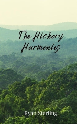 The Hickory Harmonies by Sterling, Ryan