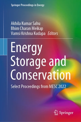 Energy Storage and Conservation: Select Proceedings from Mesc 2022 by Sahu, Akhila Kumar