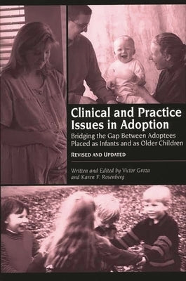 Clinical and Practice Issues in Adoption--Revised and Updated: Bridging the Gap Between Adoptees Placed as Infants and as Older Children by Groza, Victor