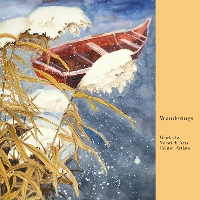 Wanderings: Works by Norwich Arts Center Artists by Cheney, Glenn Alan